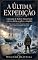 Livro A ÚLTIMA EXPEDIÇÃO: A jornada de Robert Falcon Scott entre a glória, o gelo e a tragédia