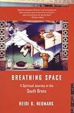 Breathing Space: A Spiritual Journey in the South Bronx by 