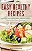 Easy Healthy Recipes: Increase Your Health with Mediterranean Food, or the Dairy Free Way by Amy Philippe