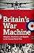 Britain's War Machine: Weapons, Resources, and Experts in the Second World War