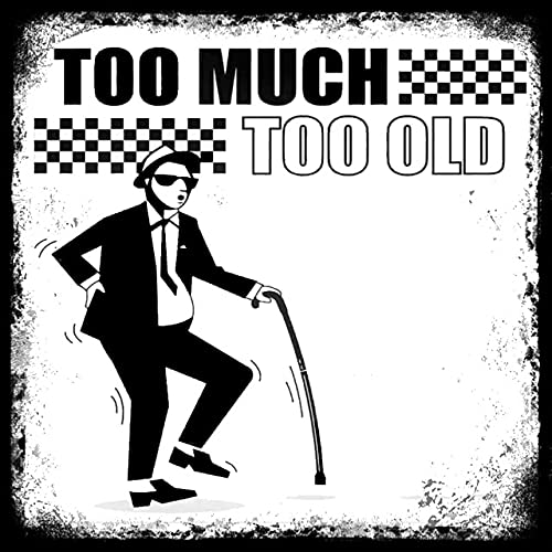 Vintage Retro Man Cave Bar Pub Shed Office Kitchen Novelty Gift Aluminium Metal Tin Wall Décor Large 20cm x 20cm Sign - Too Much Too Old Young Specials Ska Face Music inspired