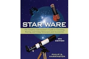 Star Ware: The Amateur Astronomer's Guide to Choosing, Buying, and Using Telescopes and Accessories