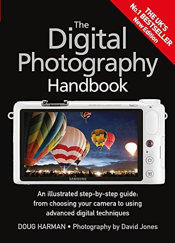 The Digital Photography Handbook: An Illustrated Step-by-step Guide