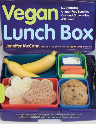 Vegan Lunch Box: 130 Amazing, Animal-Free Lunches Kids and Grown-Ups Will Love! Vegan Lunch Box: 130 Amazing, Animal-Free Lunches Kids and Grown-Ups Will Love!