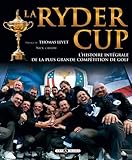 Image de Ryder Cup - L'histoire intégrale de la plus grande compétition de Golf