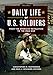 Daily Life of U.S. Soldiers [3 volumes]: From the American Revolution to the Iraq War by Christopher R. Mortenson, Paul J. Springer