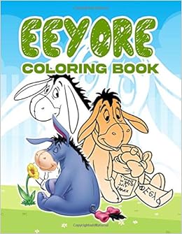 Eeyore Coloring Book Premium Eeyore Adult Coloring Books For Men And Women Designed To Relax And Calm Amazon Co Uk Mason Dylan 9798647284006 Books