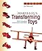 Marvelous Transforming Toys: With complete instructions and plans by Jim Makowicki