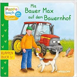 Mit Bauer Max Auf Dem Bauernhof Berufe Tiere Fahrzeuge Entdecken Bilderbuch Ab 2 Jahre Amazon De Frisch Evelyn Jelenkovich Barbara Bucher