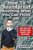 How to Soundproof Anything What You Can Think Of!