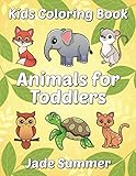 Animals for Toddlers: A Toddler Coloring Book with Fun, Simple, and Educational Coloring Pages for Kids Ages 1-3 by Jade Summer Kids