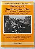 Image de Railways in Northamptonshire and the Soke of Peterborough on Old Picture Postcards (Yesterday's Northamptonshire)