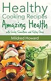 Healthy Cooking Recipes: Amazing Health with Green Smoothies and Eating Clean by 