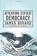 Attention Deficit Democracy
