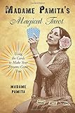 Madame Pamita's Magical Tarot: Using the Cards to Make Your Dreams Come True by Madame Pamita