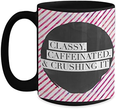 Classy Caffeinated and Crushing It Coffee Lovers Inspirational Mug