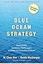 Blue Ocean Strategy: How to Create Uncontested Market Space and Make Competition Irrelevant