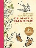 Creative Mindfulness: Delightful Gardens: On-the-Go Adult Coloring Books by 