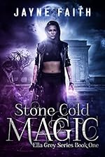 Stone Cold Magic (Ella Grey Series Book 1)