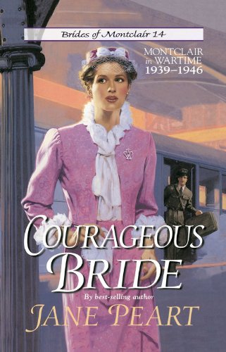 Courageous Bride: Montclair in Wartime, 1939-1946 (Brides of Montclair)