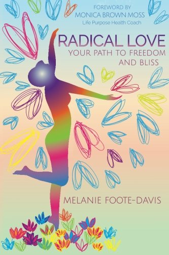 Radical Love: Your Path to Freedom and Bliss