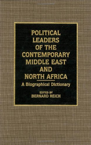 Political Leaders of the Contemporary Middle East and North Africa: A Biographical Dictionary