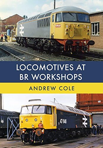 Locomotives at BR Workshops Paperback – 15 Sept. 2017