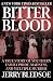Bitter Blood: A True Story of Southern Family Pride, Madness, and Multiple Murder by Jerry Bledsoe