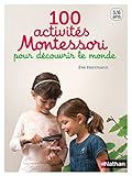 100 activités Montessori pour découvrir le monde by 