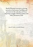 Rachel Plummer narrativea stirring narrative of adventure, hardship and privation in the early days of Texas depicting struggles with the Indians and other adventures