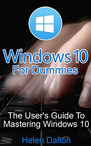 Windows 10 For Dummies: The User Guide To Mastering Windows 10 by [Dalton, Helen]