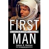 First Man: The Life of Neil A. Armstrong