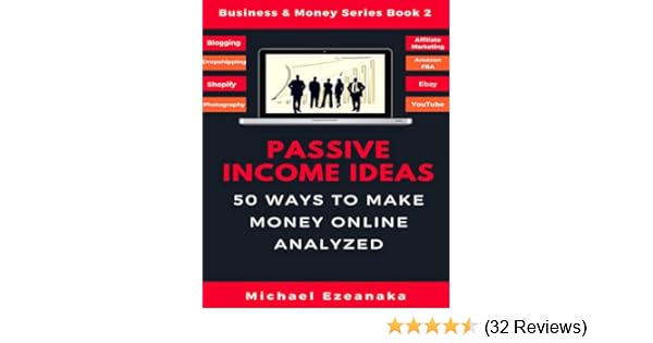 Amazon Com Passive Income Ideas 50 Ways To Make Money Online - amazon com passive income ideas 50 ways to make money online analyzed blogging dropshipping shopify photography affiliate marketing amazon fba