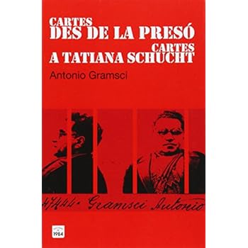 Cartes Des De La Presó. Cartes A Tatiana Schucht (De bat a bat) Cartes Des De La Presó. Cartes A Tatiana Schucht (De bat a bat)