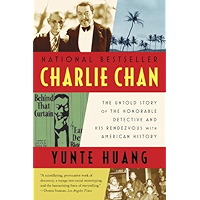 Charlie Chan: The Untold Story of the Honorable Detective and His Rendezvous with American History book cover