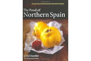 The Food of Northern Spain: Recipes from the Gastronomic Heartland of Spain