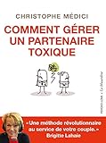Comment gérer un partenaire toxique (Psycho-love) (French Edition) by 