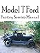 Model T Ford Factory Service Manual: Complete illustrated instructions for all operations