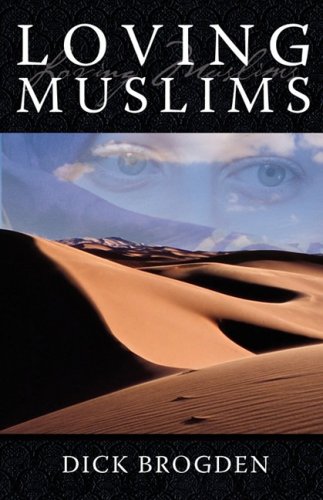 Loving Muslims by Dick Brogden