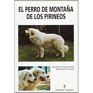 El Perro De Montana De Los Pirineos/ Pyrenean Mountain Dog (Spanish Edition)