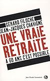Une vraie retraite Ã  60 ans, c'est possible (French Edition) by 