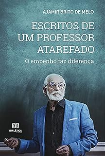 Livro Escritos de um professor atarefado: O empenho faz diferença