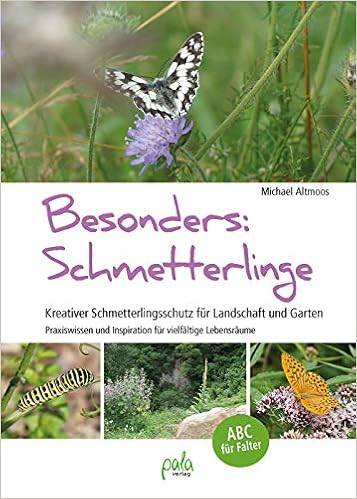 Besonders Schmetterlinge Kreativer Schmetterlingsschutz Fur Landschaft Und Garten Praxiswissen Und Inspiration Fur Vielfaltige Lebensraume Amazon De Altmoos Michael Bucher
