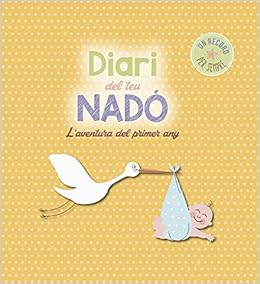 Diari Del Teu Nadó: Laventura del primer any (Altres ...
