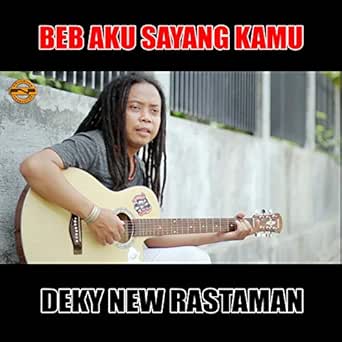 Beb Aku Sayang Kamu By Deky New Rastaman On Amazon Music Amazon Com