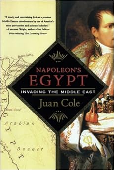 Napoleon S Egypt Invading The Middle East Juan Cole