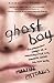 Ghost Boy: The Miraculous Escape of a Misdiagnosed Boy Trapped Inside His Own Body - Book by Martin Pistorius