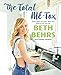 The Total ME-Tox: How to Ditch Your Diet, Move Your Body, &amp; Love Your Life (On Your Own Terms) - Book by Beth Behrs