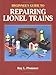 Beginner's Guide to Repairing Lionel Trains by Ray L. Plummer