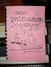 Idaho Wild Game Cookbook - 1973